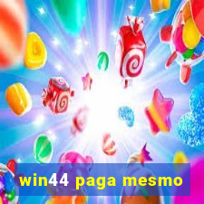 win44 paga mesmo